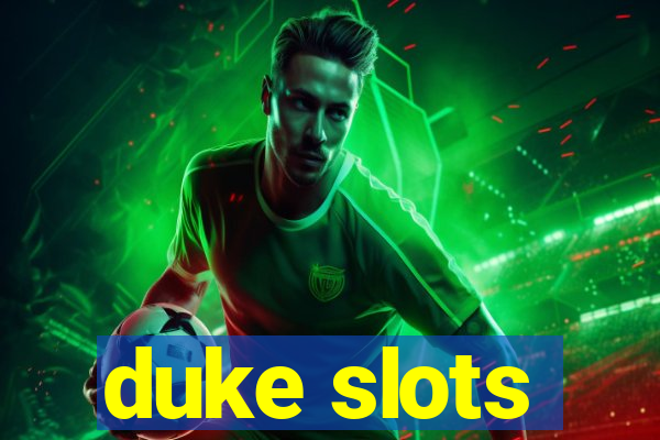 duke slots